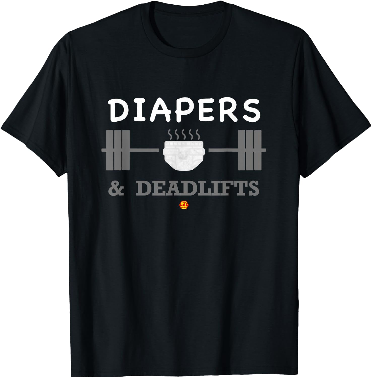 Diapers & Deadlifts T-Shirt - T-Shirt | Black