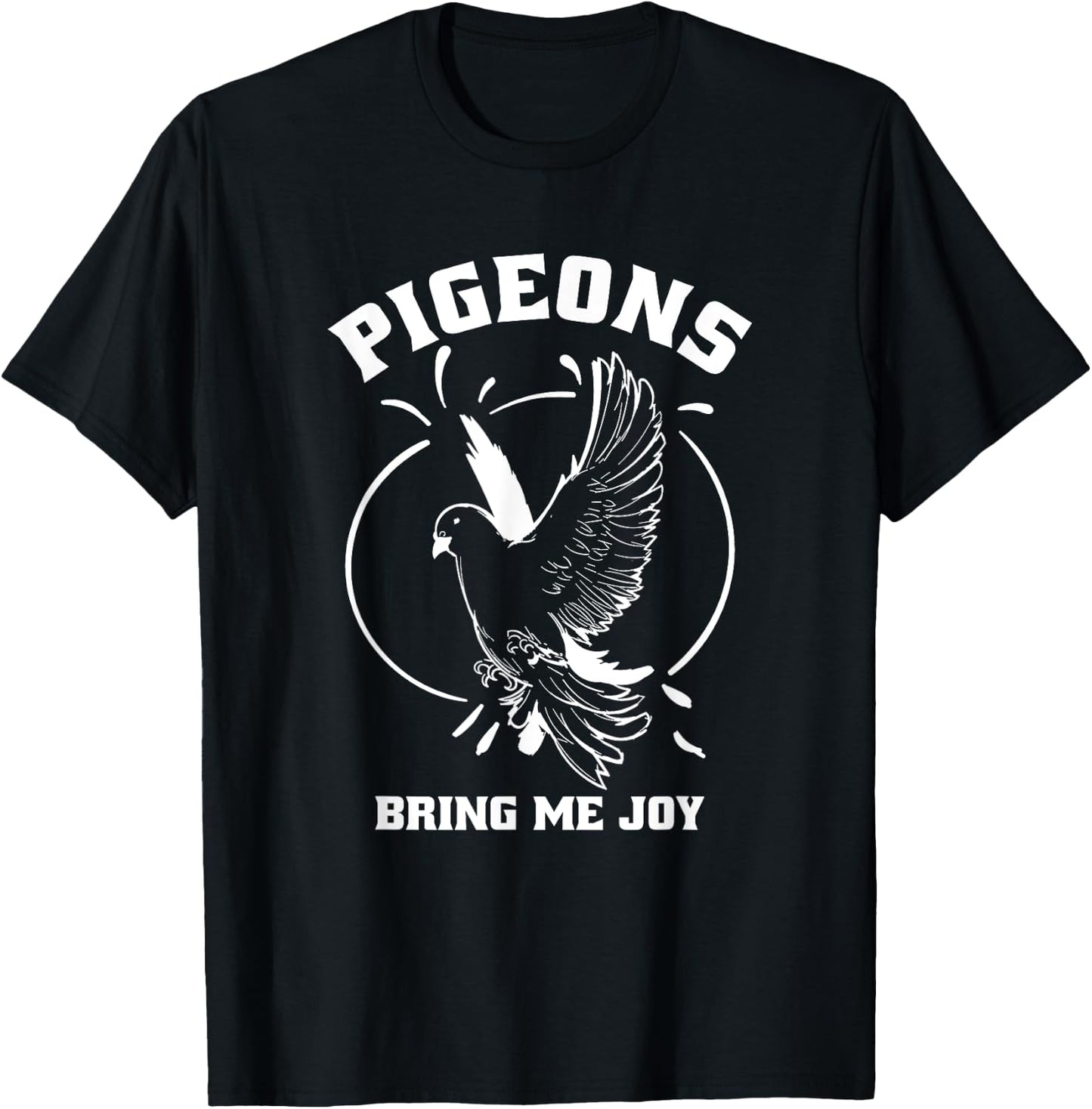 Pigeon Watcher Bird Lover, Racing Pigeons Bring Me Joy Cute T-Shirt - T-Shirt | Black