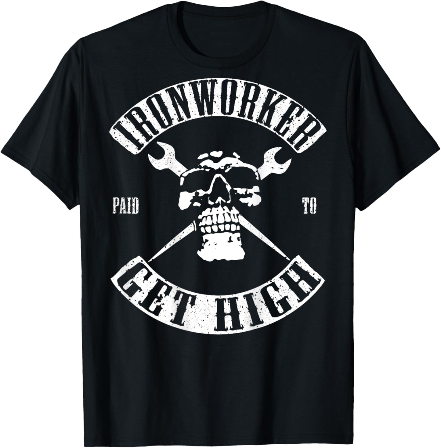Paid To Get High Funny Ironworker T-Shirt - T-Shirt | Black