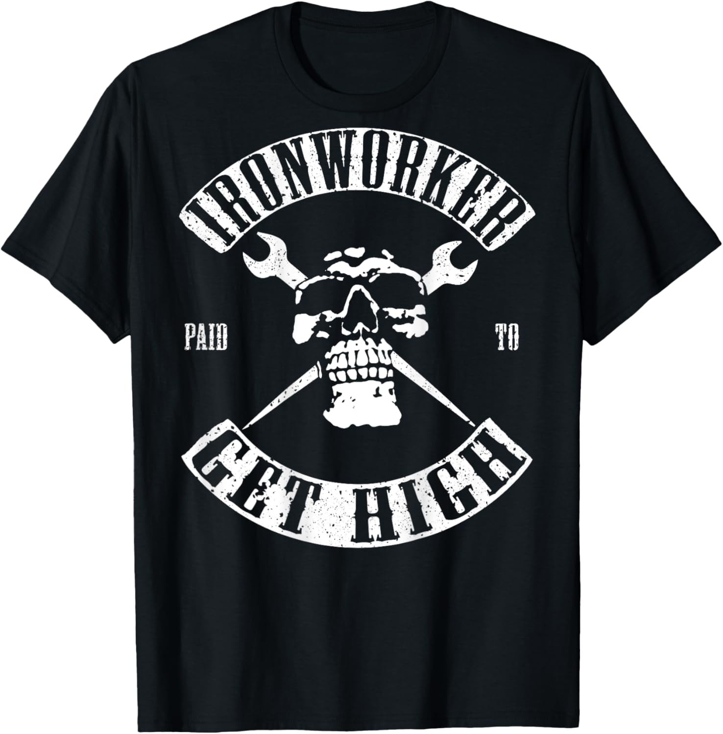 Paid To Get High Funny Ironworker T-Shirt - T-Shirt | Black