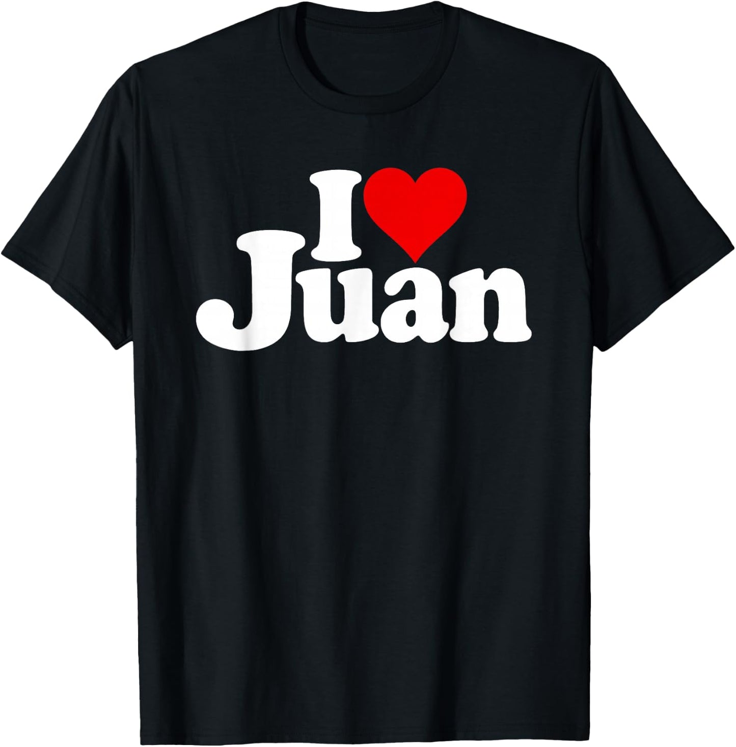 I Love Heart Juan Name on a T-Shirt - T-Shirt | Black