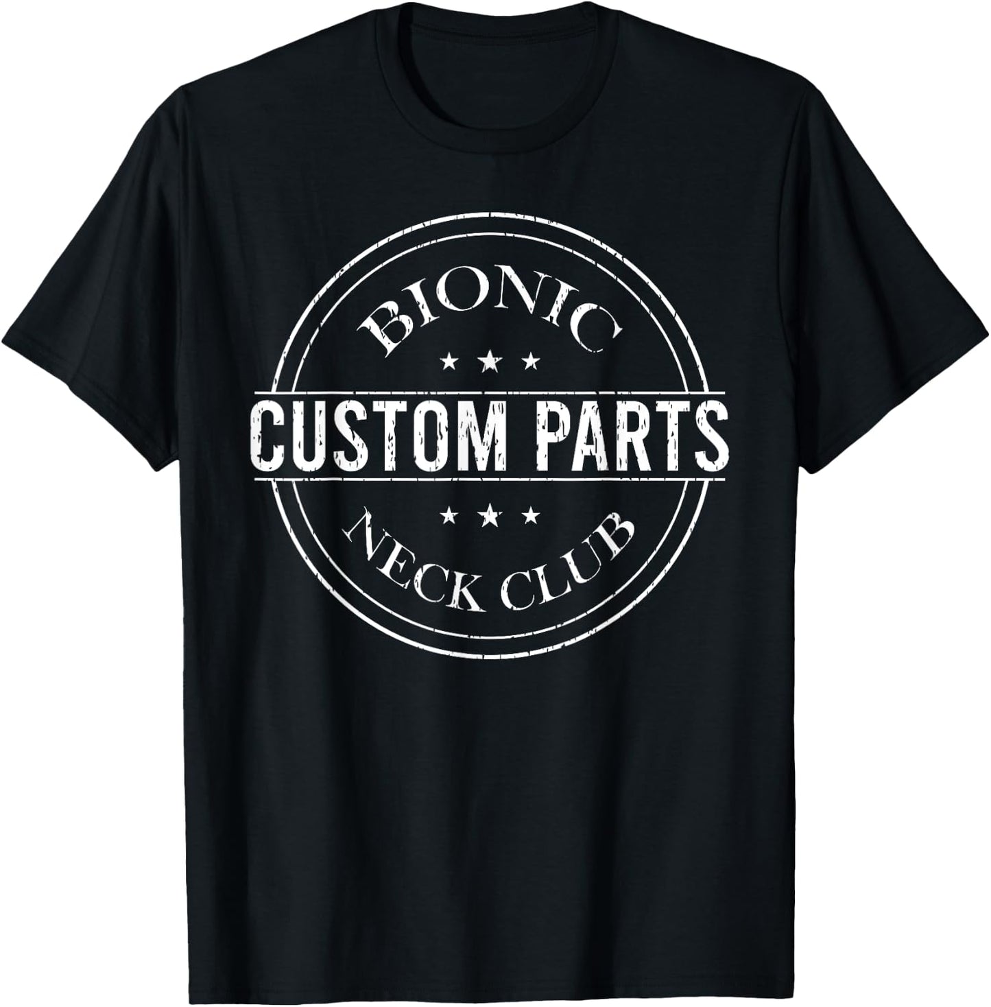 Bionic Custom Parts Neck Club Gift Funny Post Neck Surgery T-Shirt - T-Shirt | Black