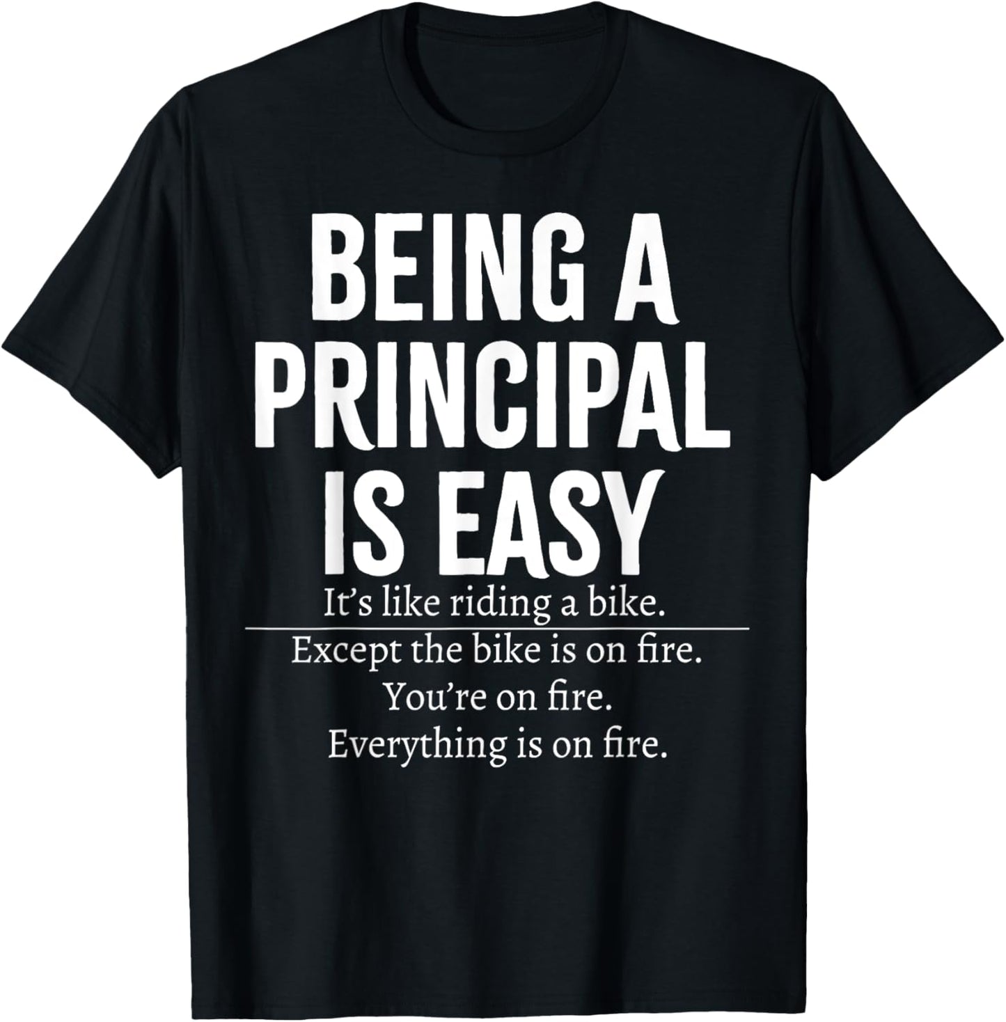 Being A Principal Is Easy T-Shirt - T-Shirt | Black