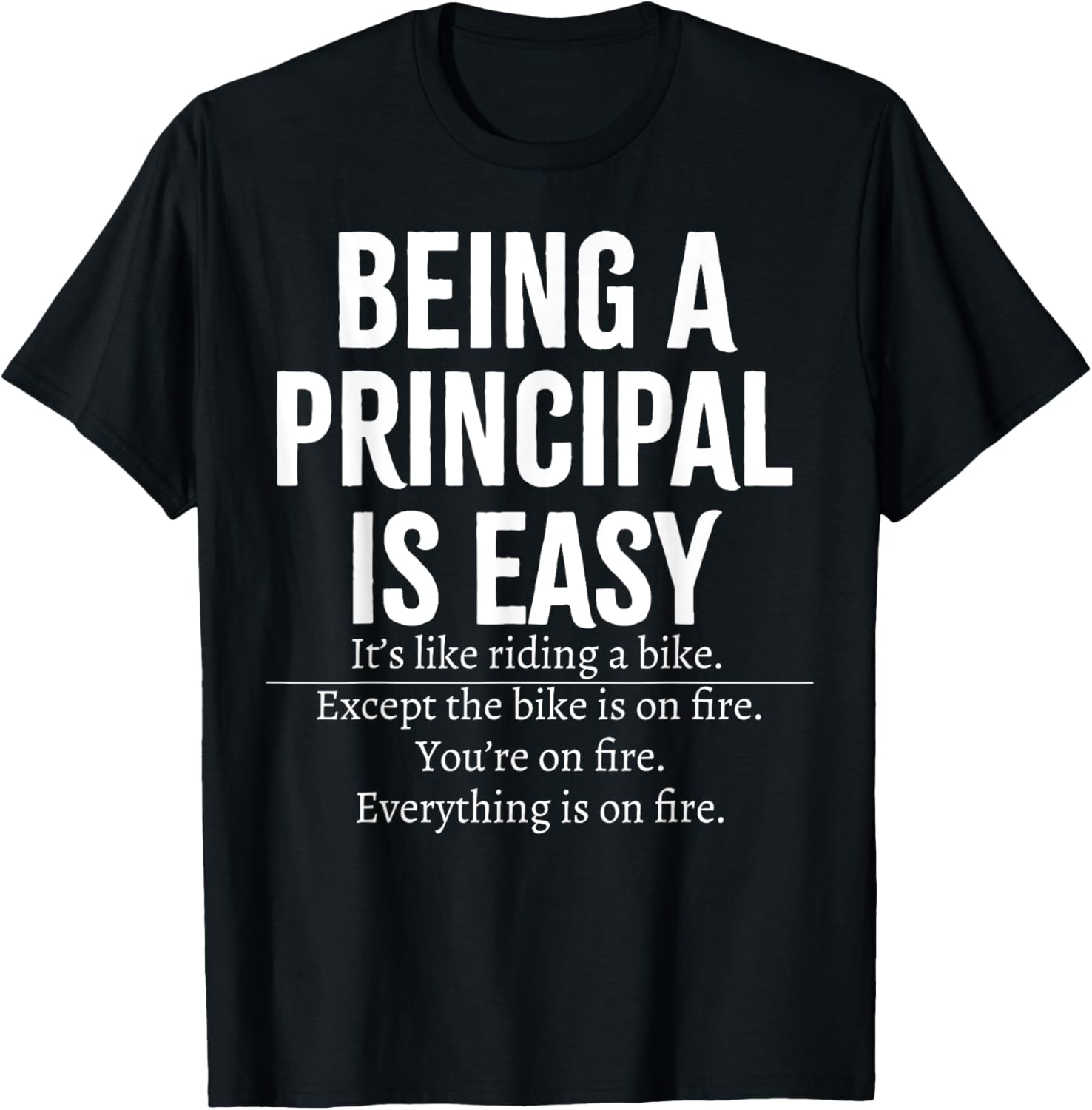 Being A Principal Is Easy T-Shirt - T-Shirt | Black