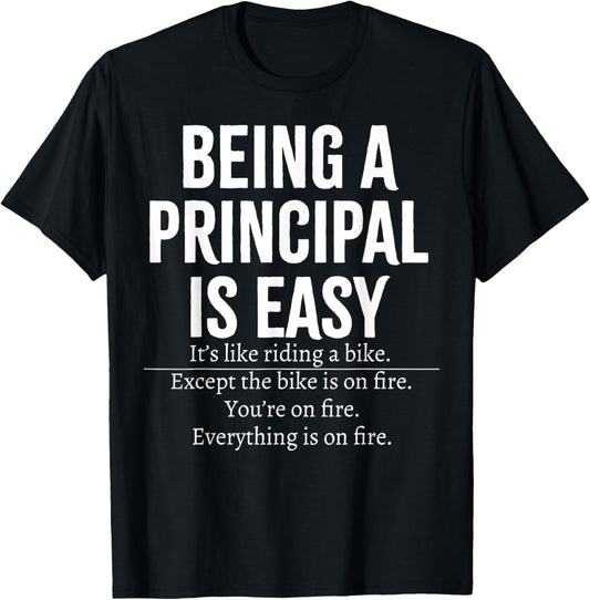 Being A Principal Is Easy T-Shirt - T-Shirt | Black