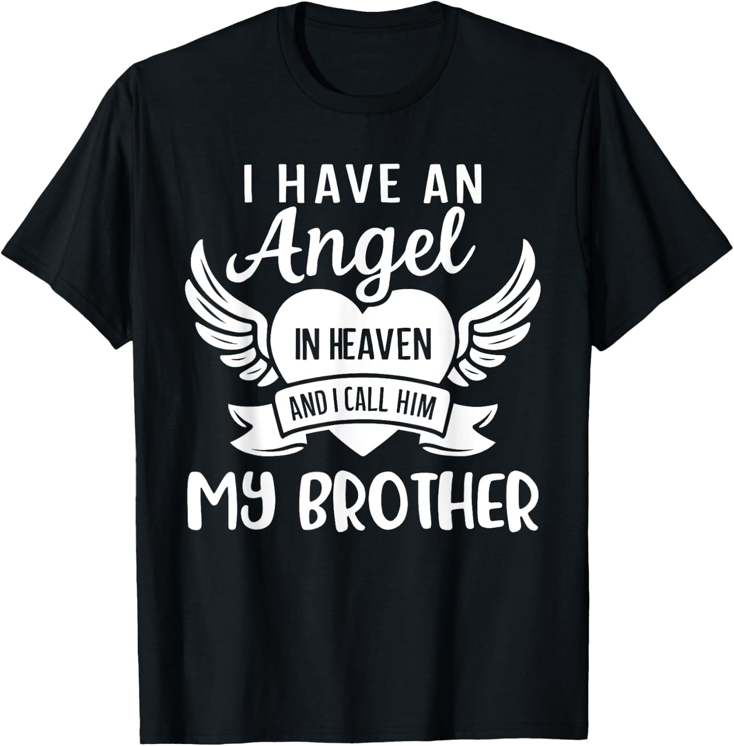 I Have An Angel in Heaven And I Call Him My Brother Guardian T-Shirt - T-Shirt | Black