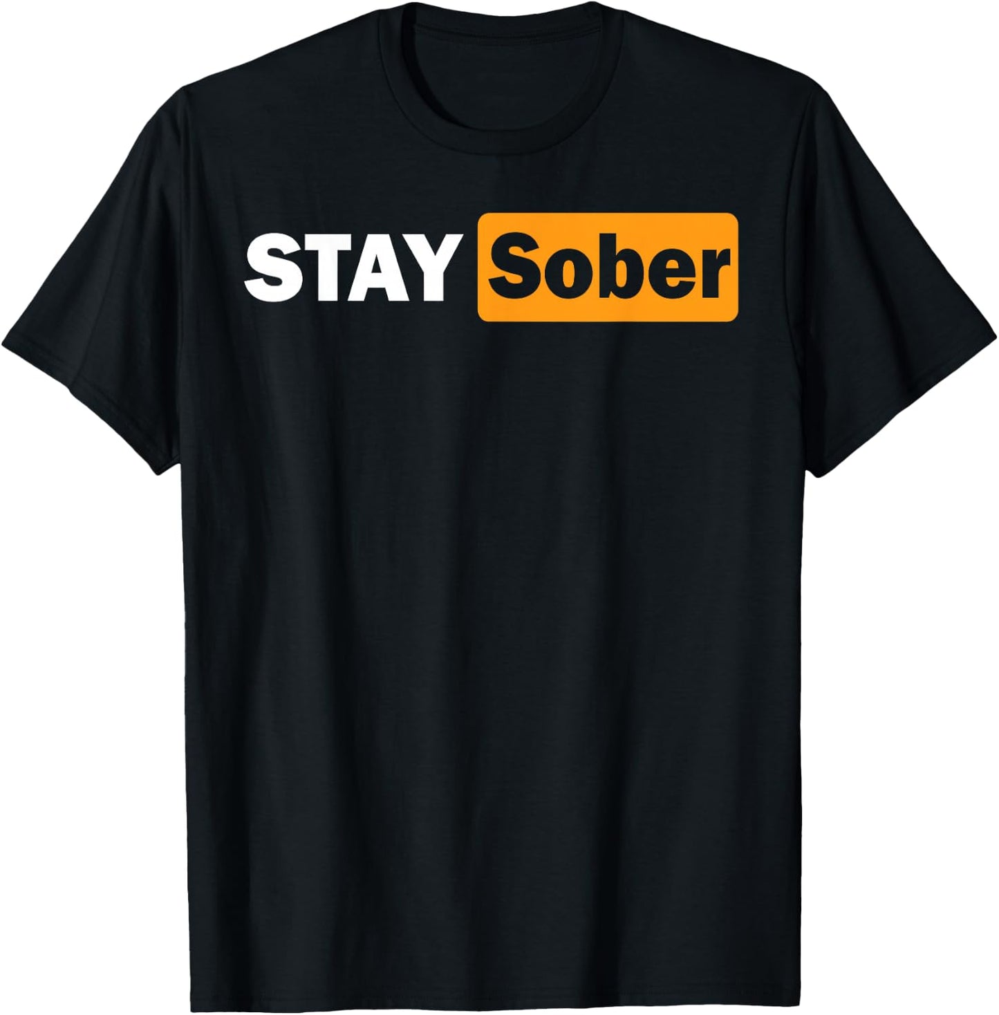Stay Sober T-Shirt - T-Shirt | Black