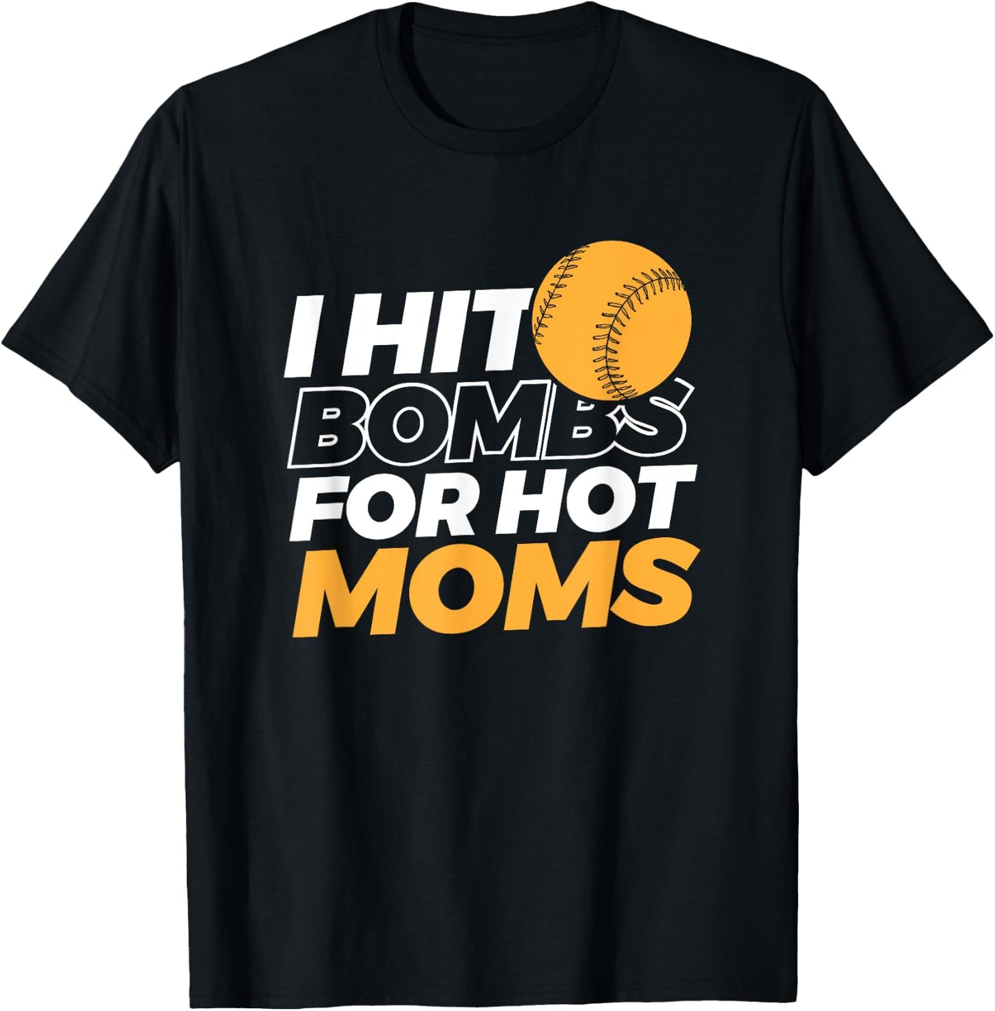 I Hit Bombs For Hot Moms Baseball T-Shirt - T-Shirt | Black