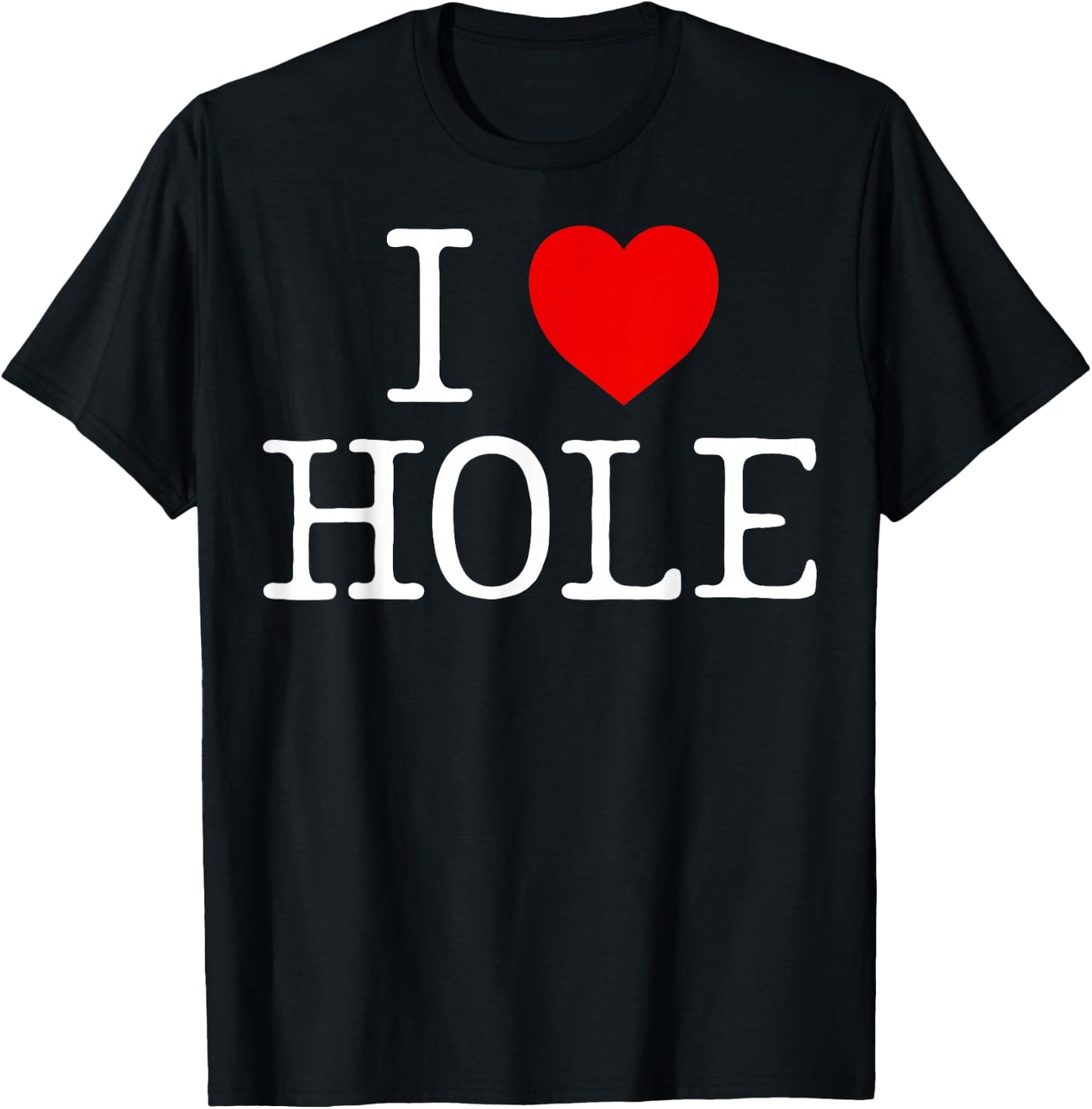 I Heart Hole I Love Hole Red Heart Anime Meme Funny T-Shirt - T-Shirt | Black