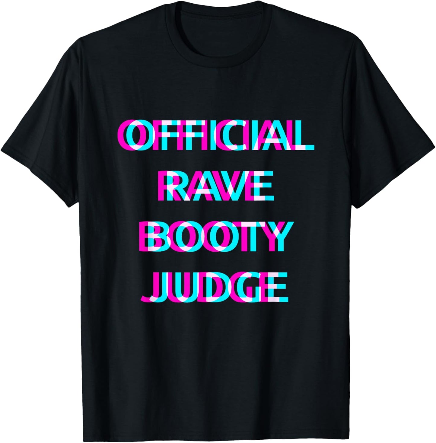 Official Rave Booty Judge Techno EDM Music Festival Raver T-Shirt - T-Shirt | Black
