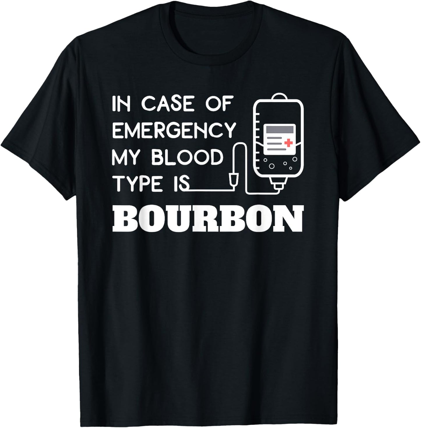 In Case of Emergency Blood Type Bourbon Funny Whiskey T-Shirt - T-Shirt | Black