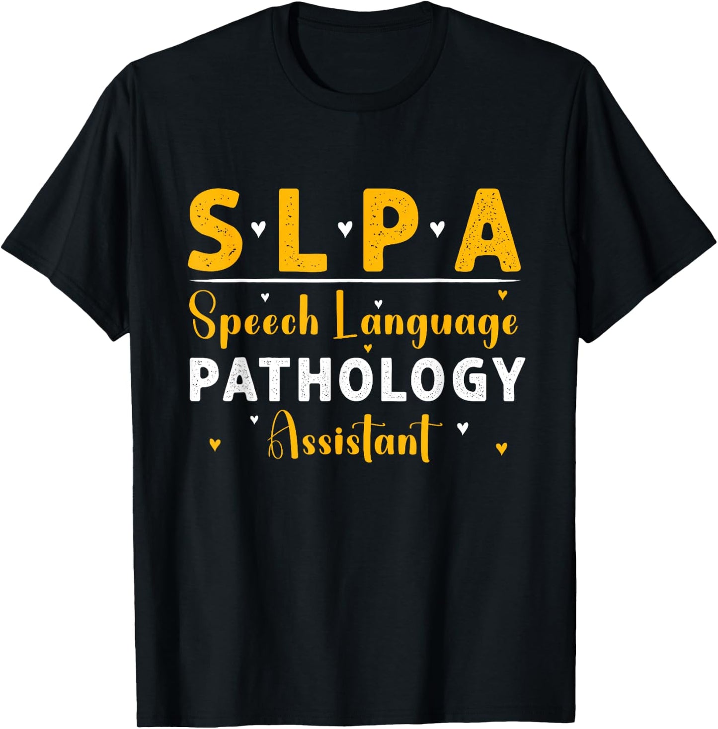 SLPA Speech Language Pathologist Assistant Doctor Gifts T-Shirt - T-Shirt | Black