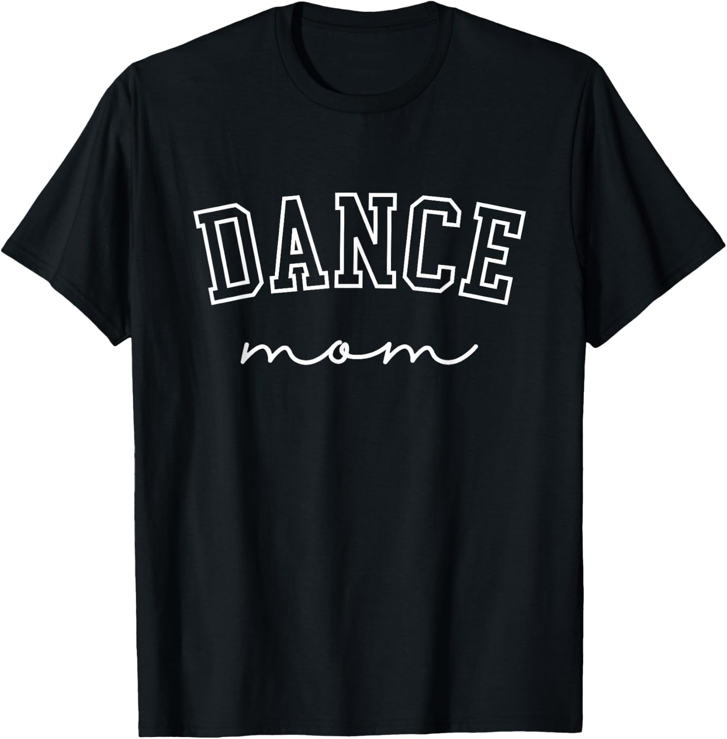 Dance Mom Funny Dance Mom Mother's Day T-Shirt - T-Shirt | Black