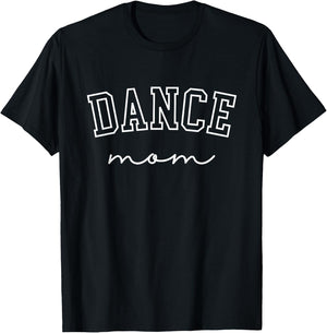 Dance Mom Funny Dance Mom Mother's Day T-Shirt - T-Shirt | Black
