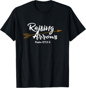 Christian Dad Shirt Father's Day Psalm Raising Arrows Gift T-Shirt - T-Shirt | Black