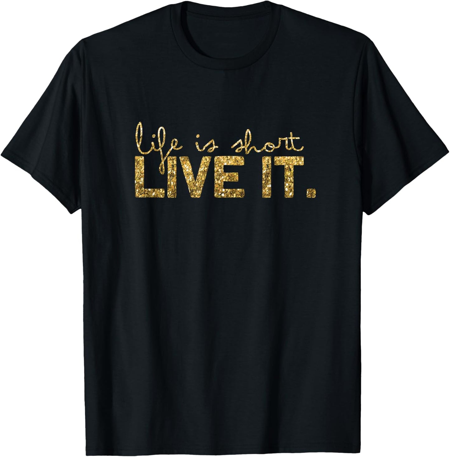 Life is short - Live it T-Shirt - T-Shirt | Black