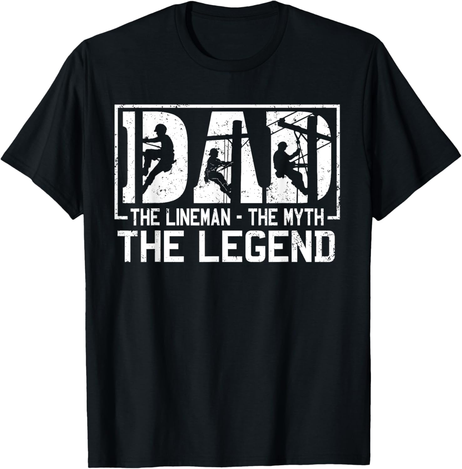 Dad The Lineman The Myth The Legend Shirt T-Shirt - T-Shirt | Black