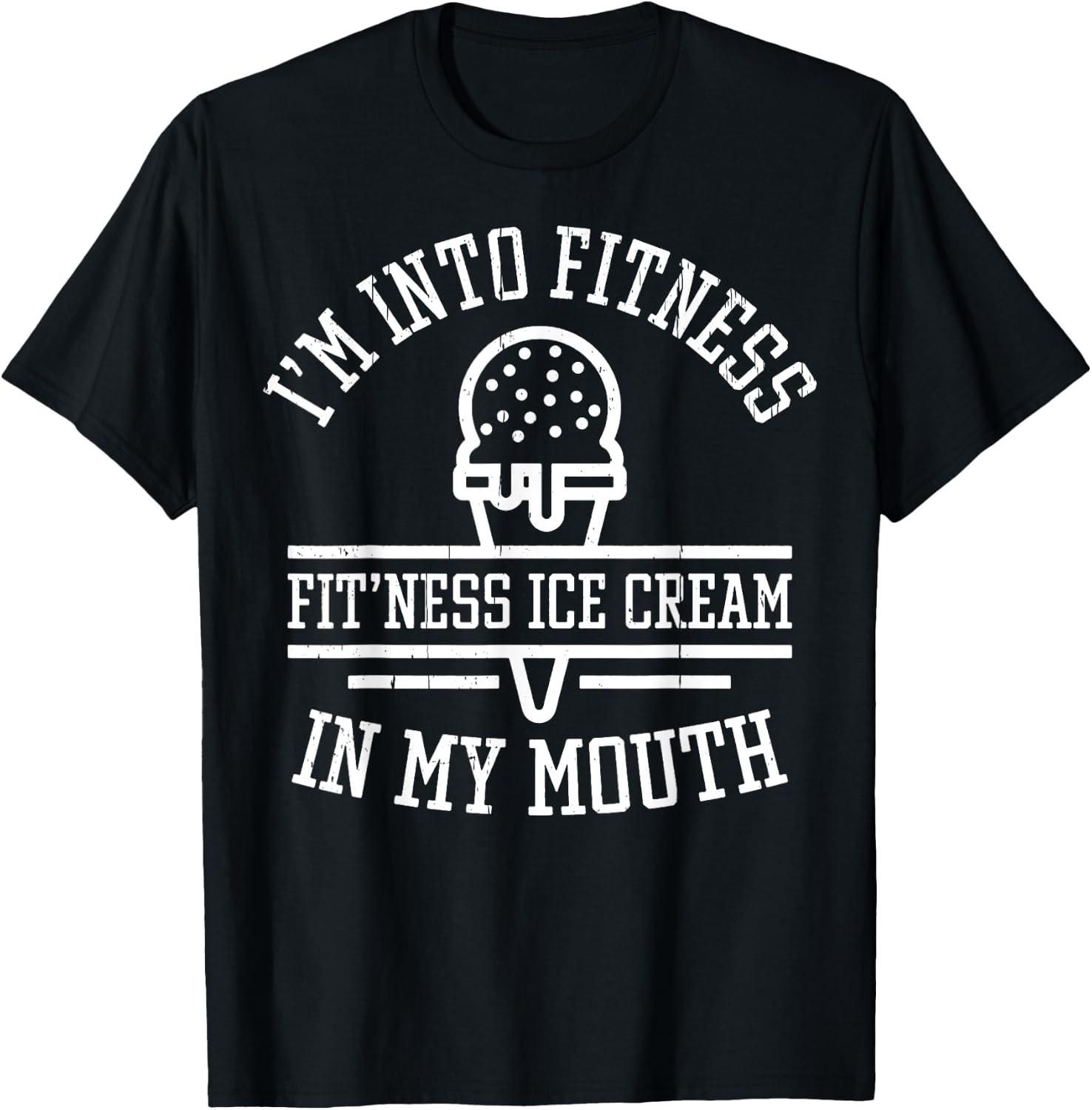 Vintage I'm Into Fitness Fit'ness Ice Cream In My Mouth Men Women T-Shirt - T-Shirt | Black