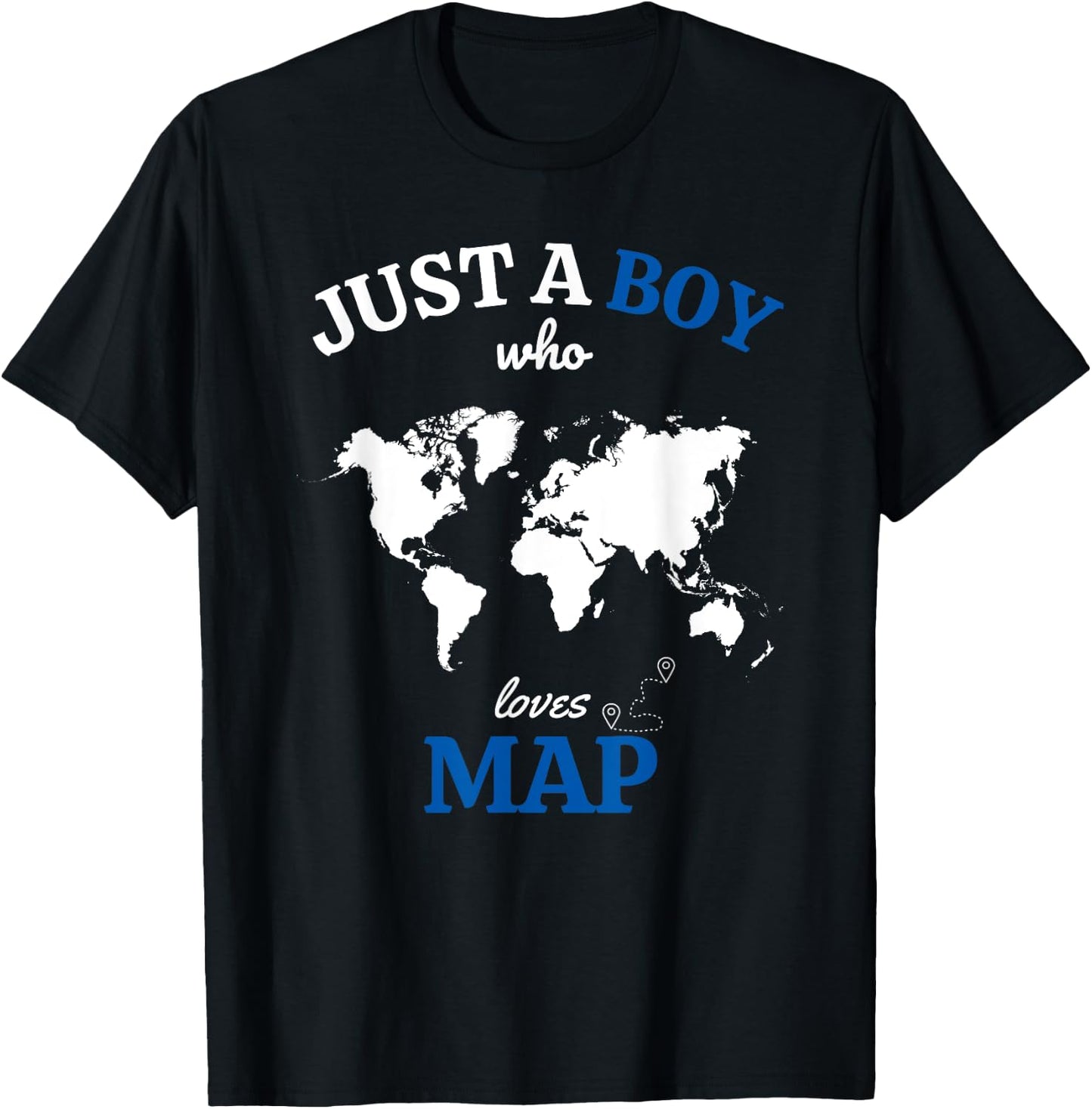 Just a Boy Who Loves Map Funny Geography Map T-Shirt - T-Shirt | Black