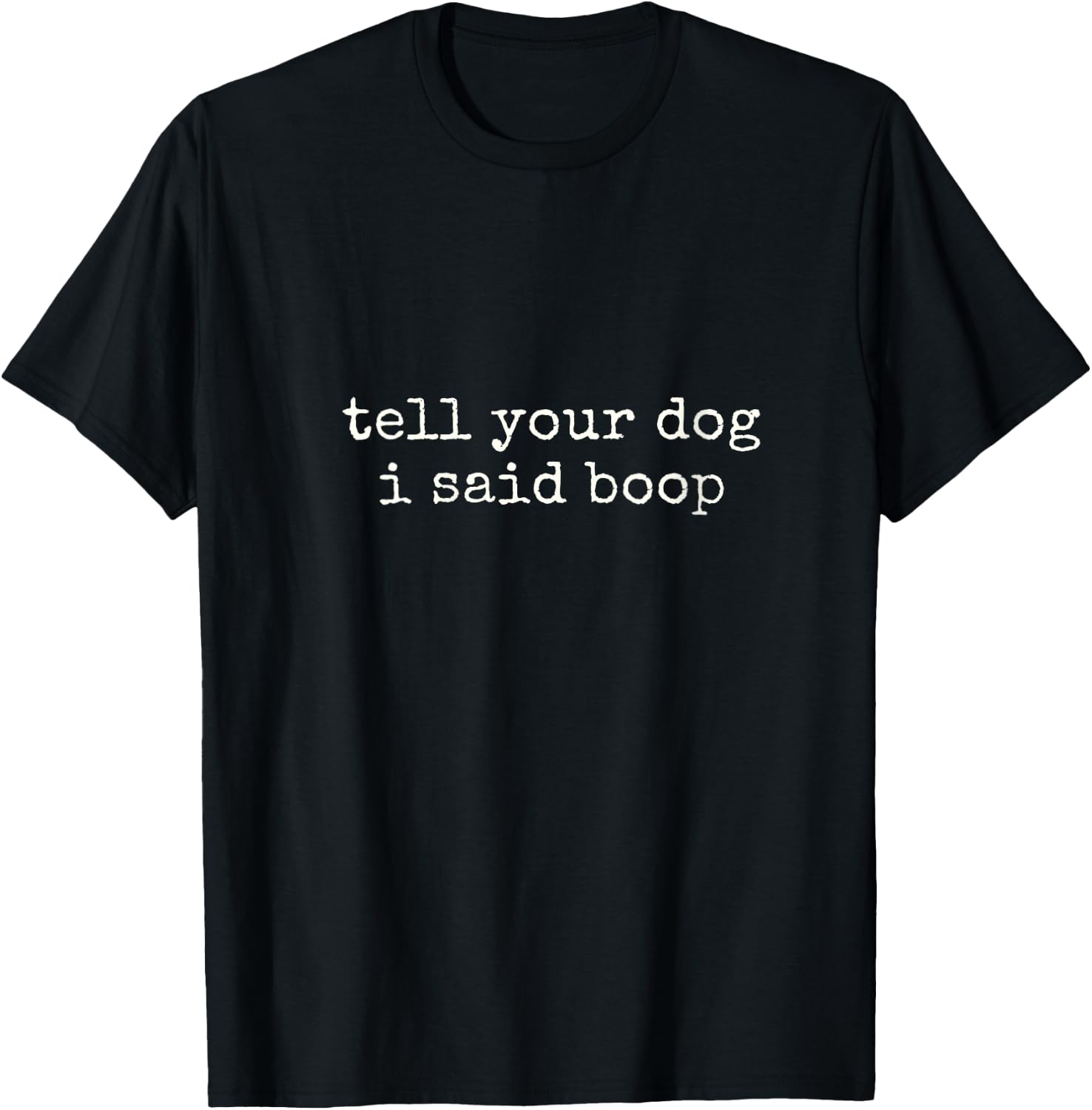 Women's Tell Your Dog I Said Boop Funny Dog Lover Pet Owner Humor V-Neck T-Shirt - T-Shirt | Black