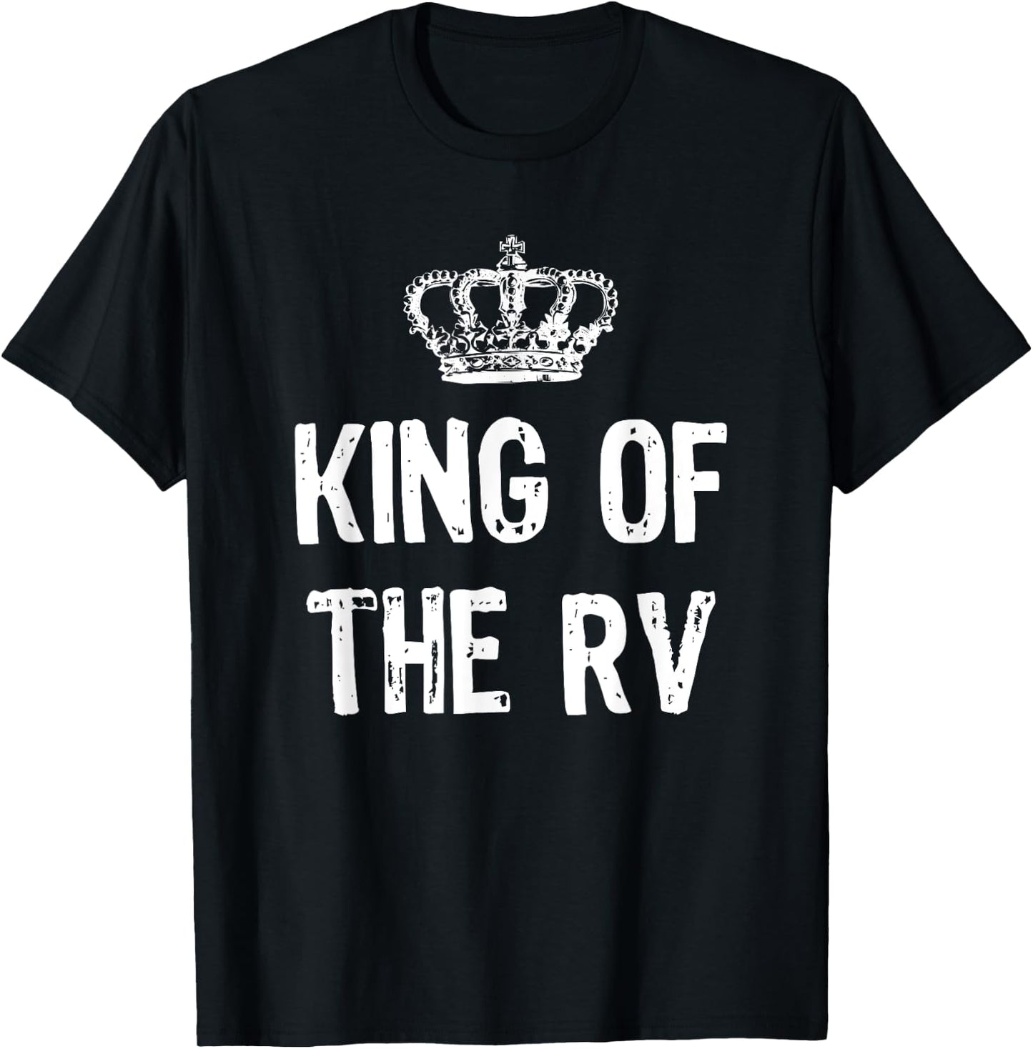 King Of The RV Camping Funny Gift Christmas T-Shirt - T-Shirt | Black