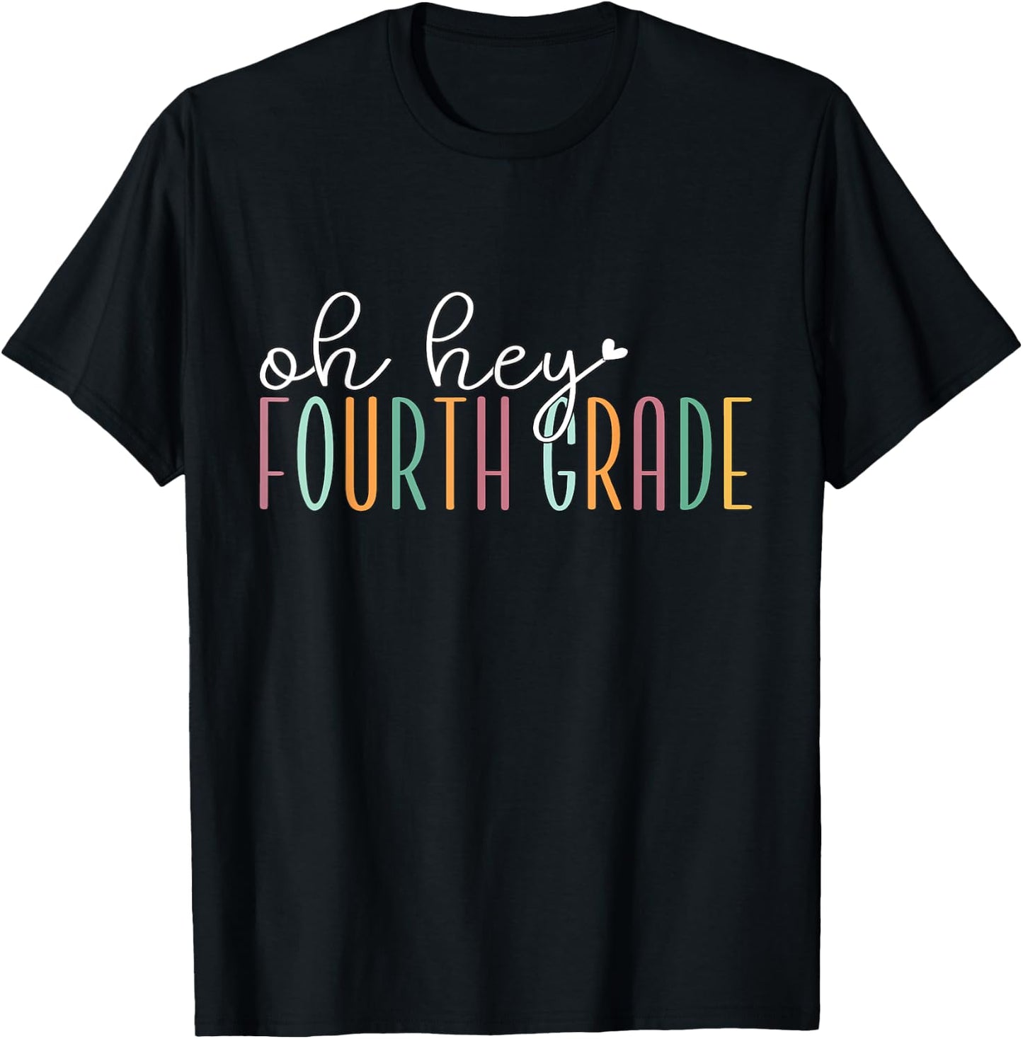Oh Hey Fourth Grade, Cute 4th Grade Team Students Teachers Women Kids T-Shirt - T-Shirt | Black