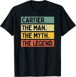 Cartier The Man The Myth The Legend Funny Personalized Quote T-Shirt - T-Shirt | Black