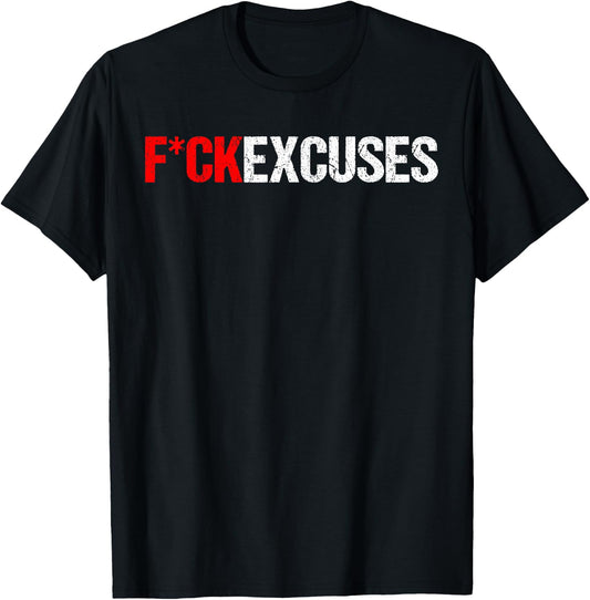 Fuck Excuses T-Shirt - T-Shirt | Black