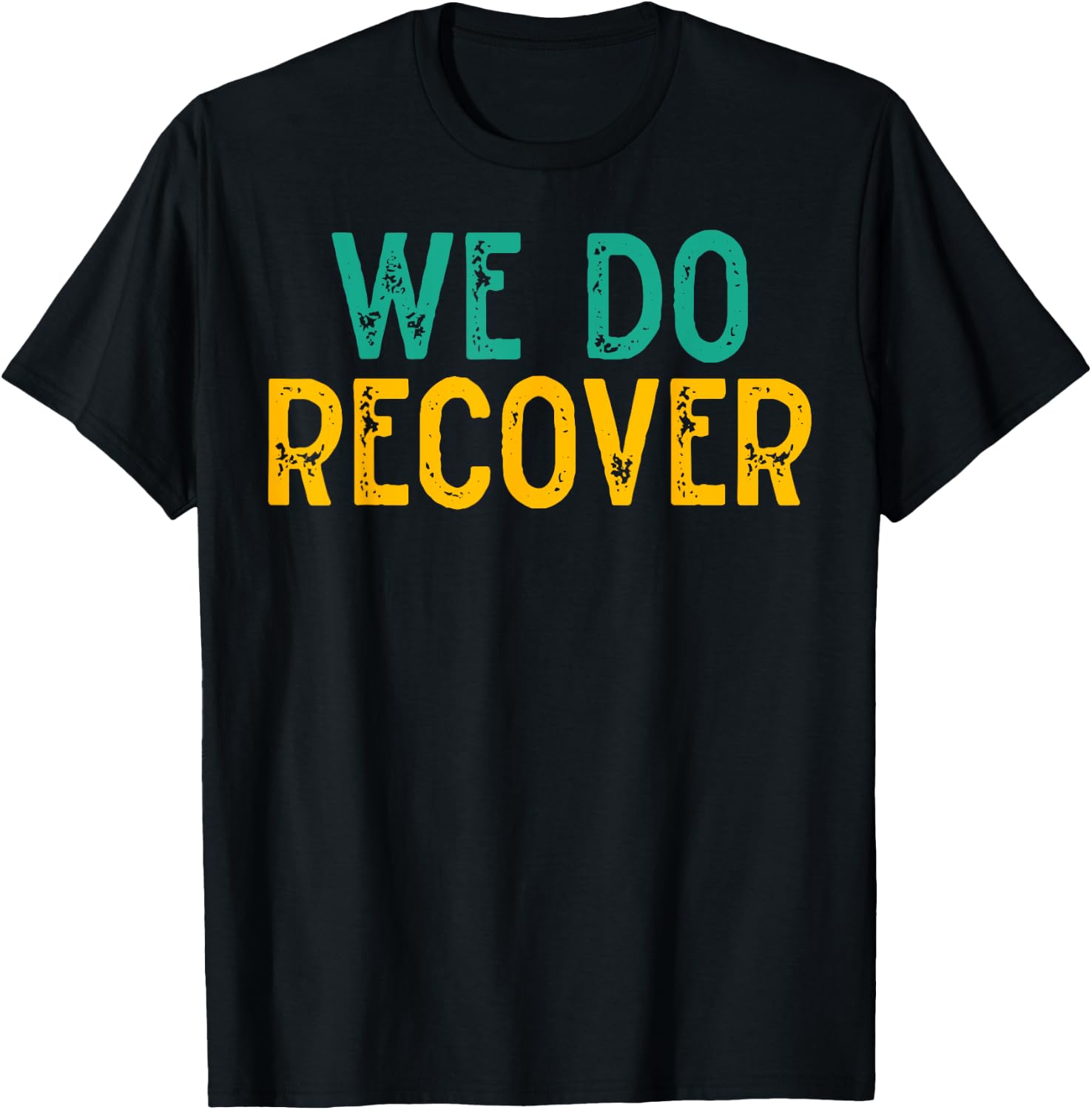 Vintage Retro Addiction Recovery Awareness We Do Recover T-Shirt - T-Shirt | Black