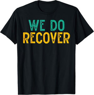 Vintage Retro Addiction Recovery Awareness We Do Recover T-Shirt - T-Shirt | Black