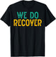 Vintage Retro Addiction Recovery Awareness We Do Recover T-Shirt - T-Shirt | Black