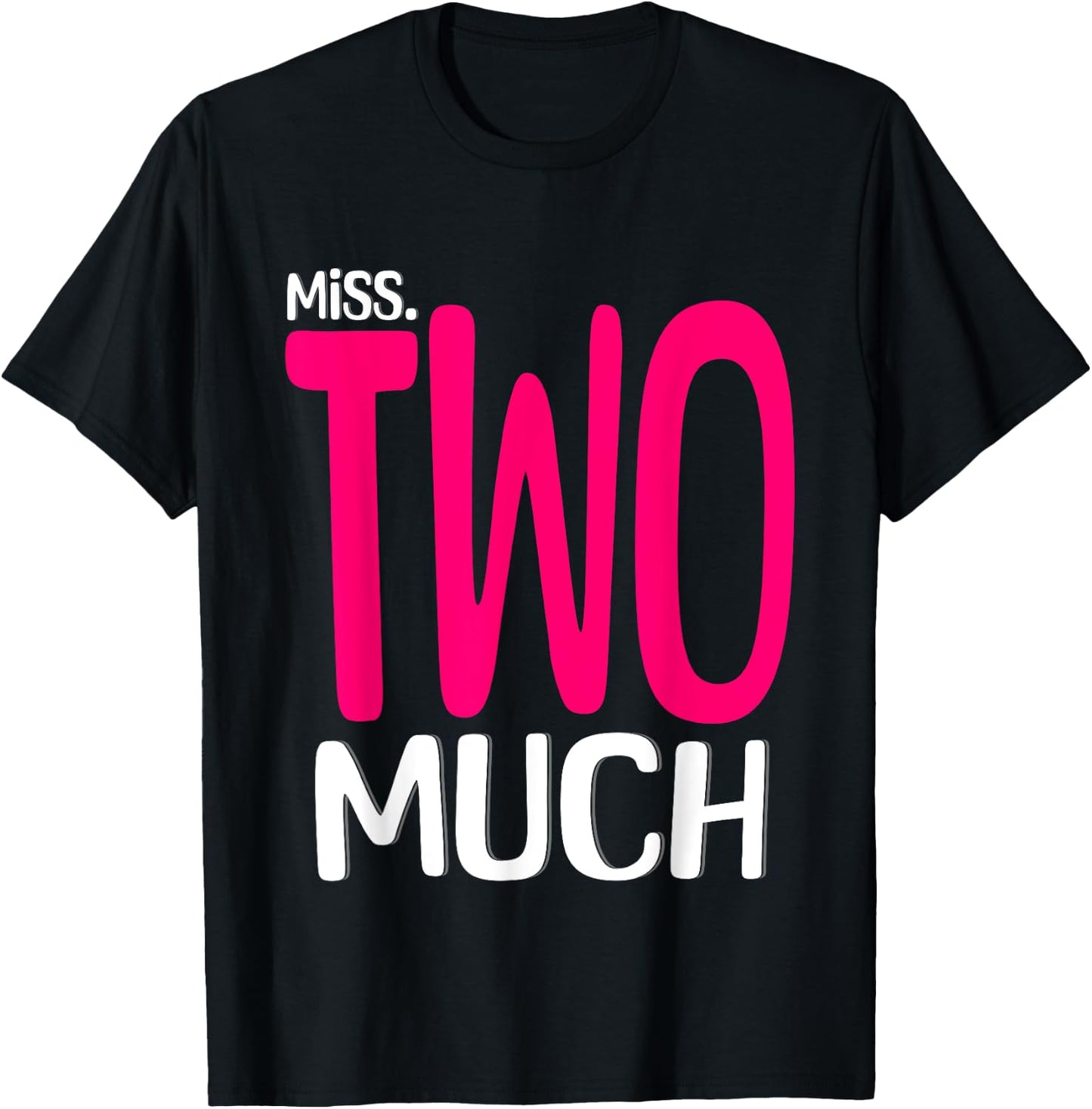 Miss Two Much Funny 2nd Birthday Kids Toddler Boys Birthday T-Shirt - T-Shirt | Black
