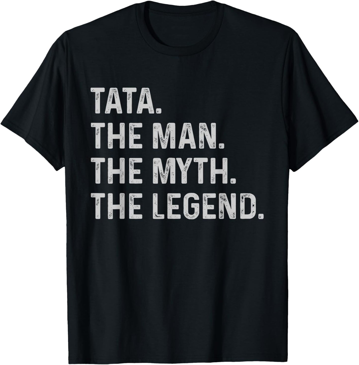 Tata The Man The Myth The Legend - Funny Gift Tata T-Shirt - T-Shirt | Black