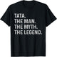 Tata The Man The Myth The Legend - Funny Gift Tata T-Shirt - T-Shirt | Black