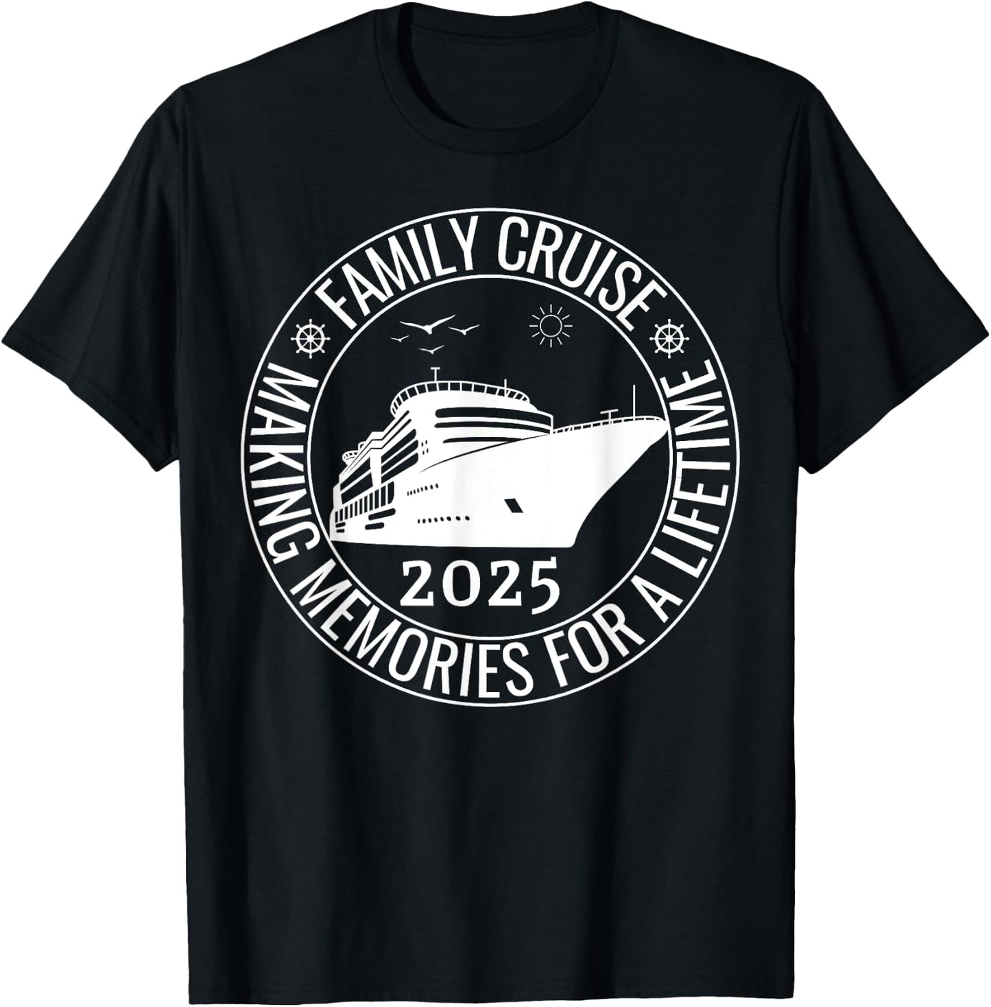 Family Cruise 2025 Making Memories For A Lifetime, Vacation T-Shirt - T-Shirt | Black