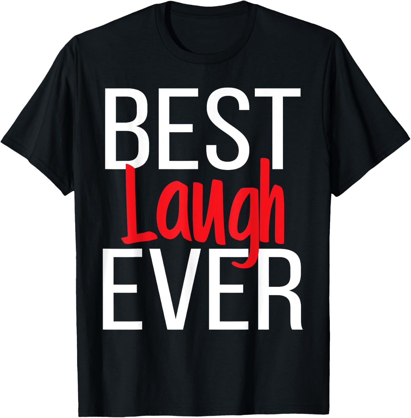 Best Laugh Ever Epic Laughter I Am Funny. Comedy T-Shirt - T-Shirt | Black