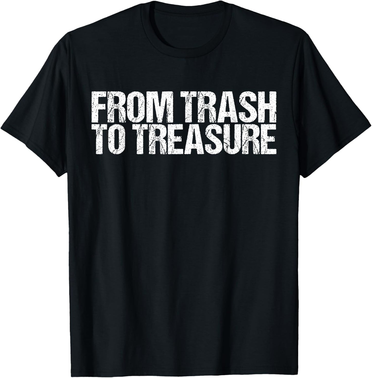 From Trash to Treasure shirt Dumpster Diving T-Shirt - T-Shirt | Black