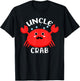 Uncle Crab Ocean Animal Crab Zodiac Funny Announcement T-Shirt - T-Shirt | Black