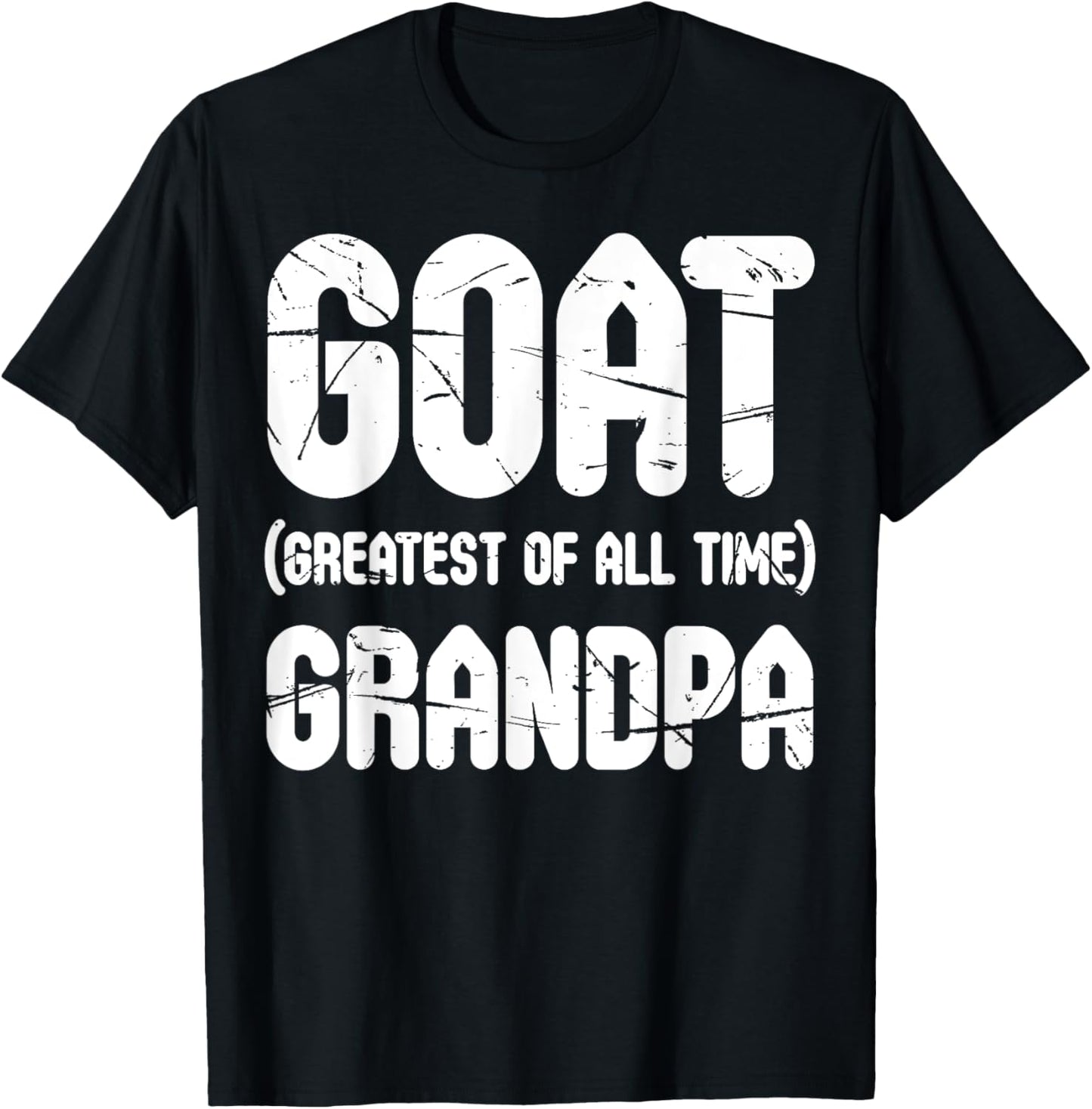 GOAT Greatest Of All Time Grandpa Shirt For Father's Day T-Shirt - T-Shirt | Black