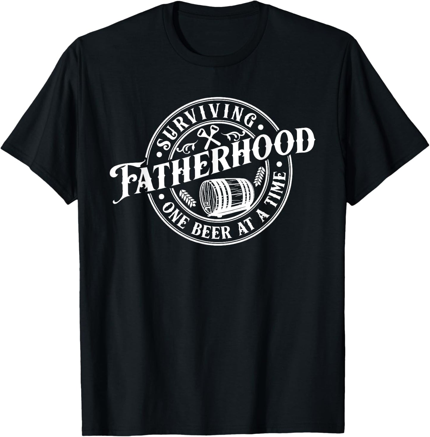 Surviving Fatherhood One Beer At A Time Dad Father's Day T-Shirt - T-Shirt | Black