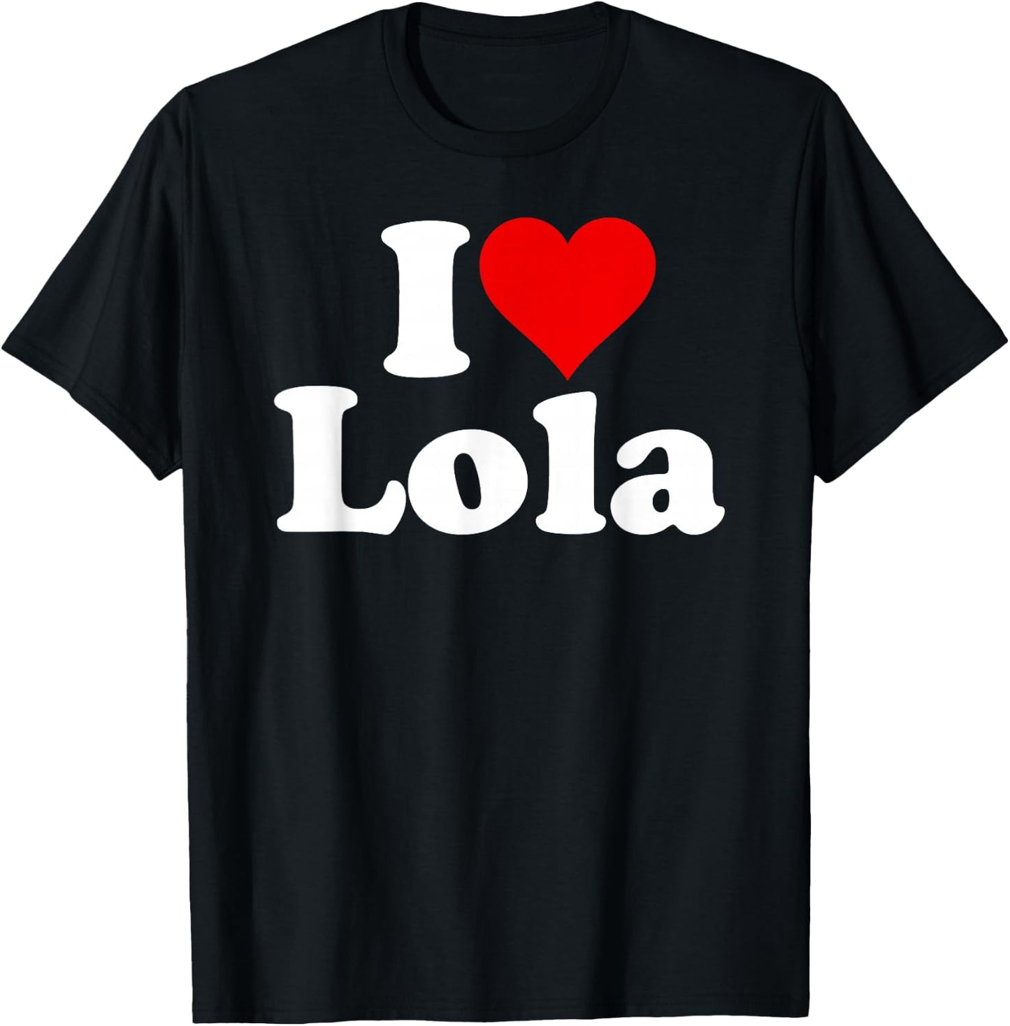 I Love Heart Lola T-Shirt - T-Shirt | Black