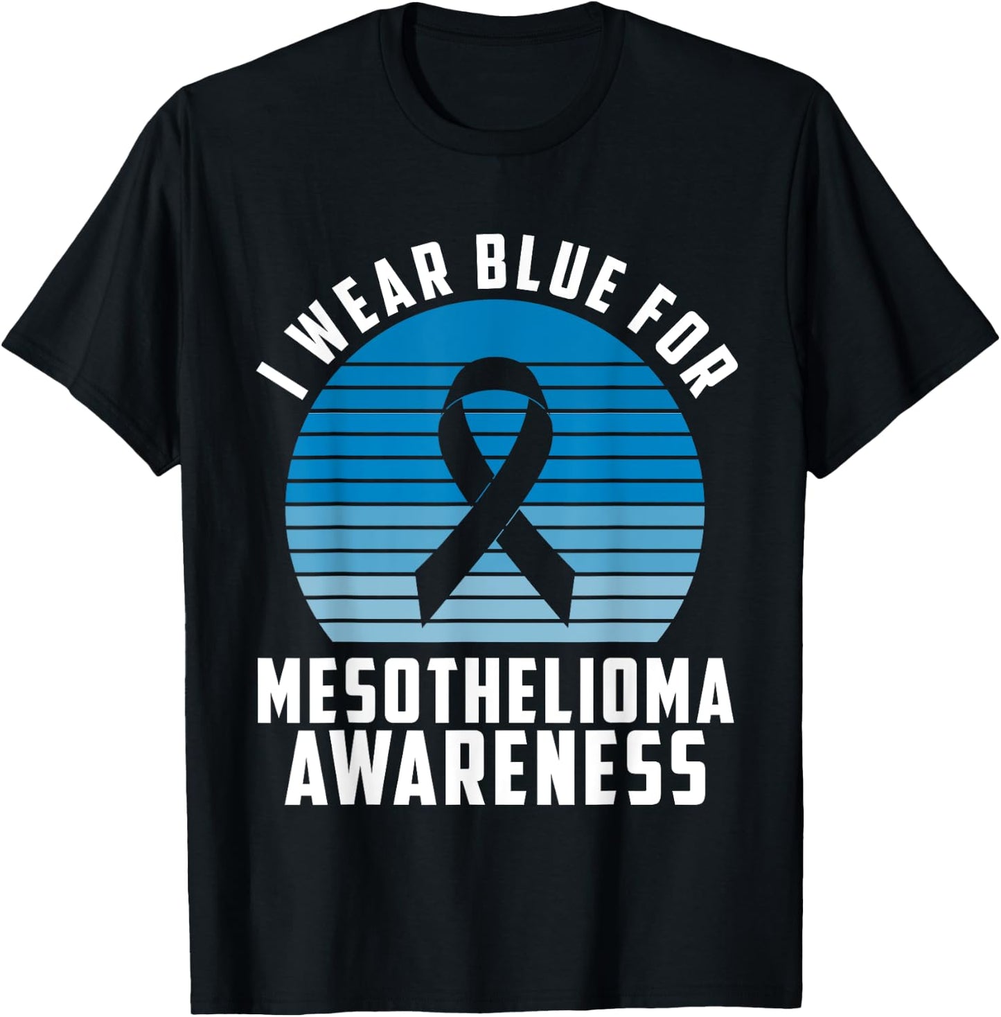 I Wear Blue For Mesothelioma Awareness Month T-Shirt - T-Shirt | Black