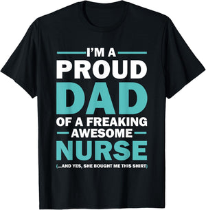 I'm A Proud Dad Of A Freaking Awesome Nurse T-Shirt - T-Shirt | Black