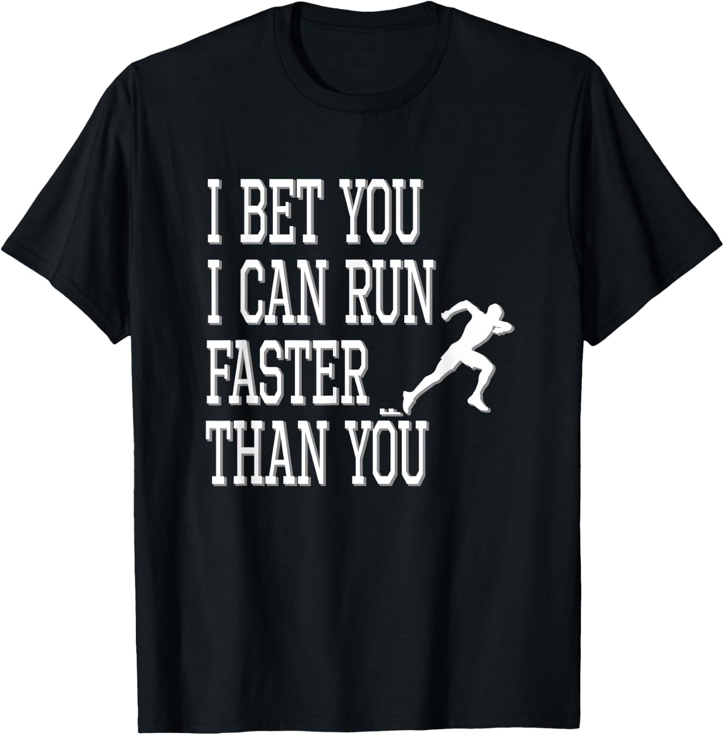 I Bet You I Can Run Faster Than You Funny Track T-Shirt - T-Shirt | Black