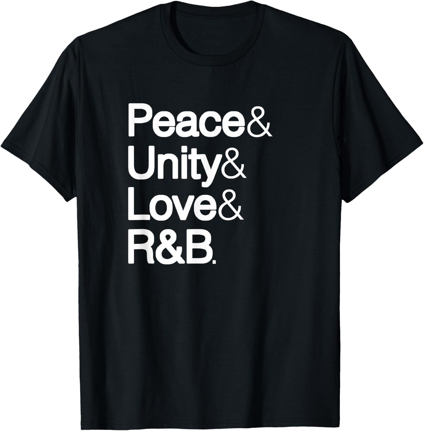 Peace Unity Love & R&B RnB Soul Music Lovers T-Shirt - T-Shirt | Black