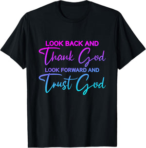 Look Back And Thank God Look Forward And Trust God T-Shirt - T-Shirt | Black