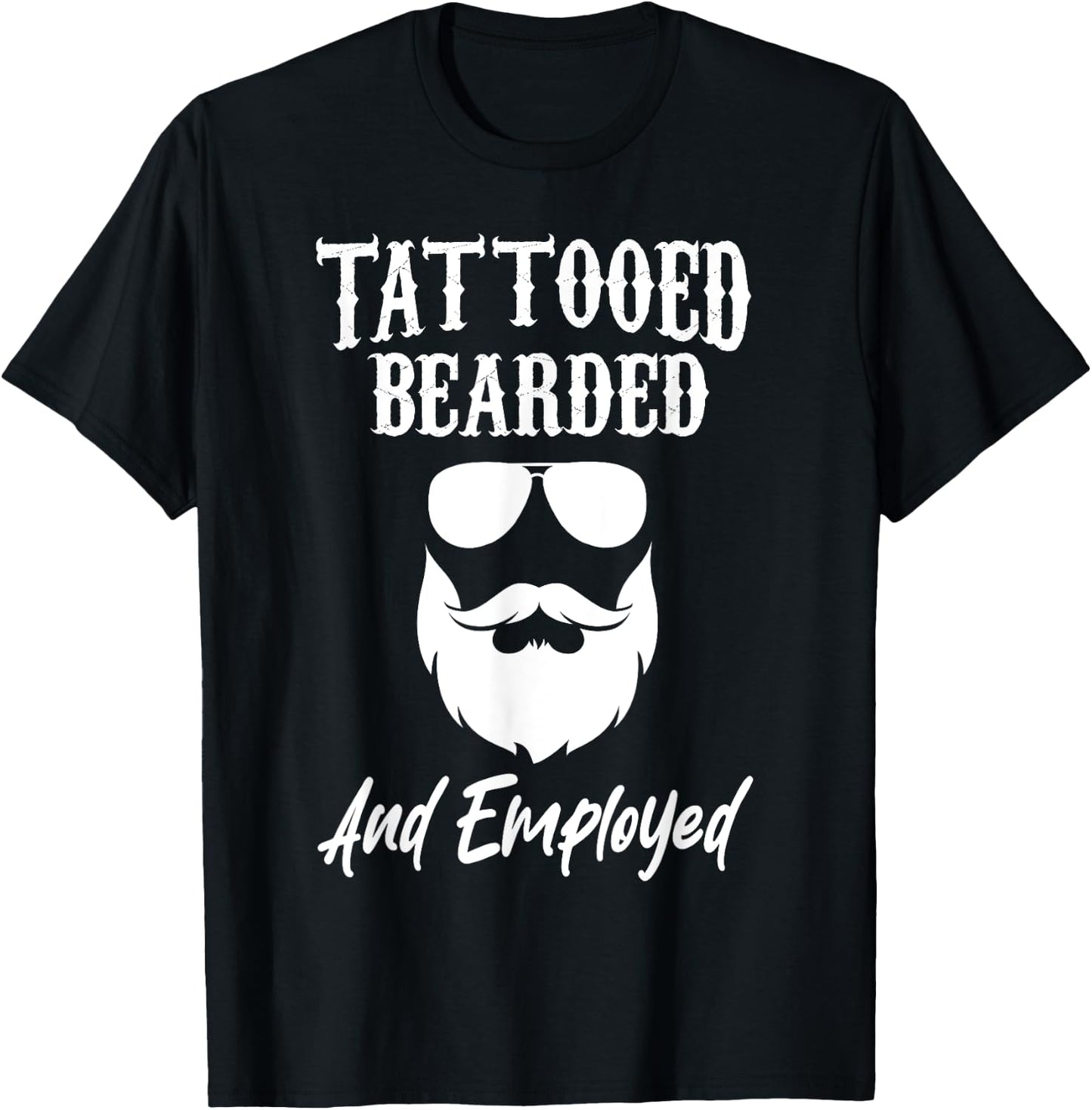 Tattoo Beard Tattooed Bearded And Employed Barber Funny T-Shirt - T-Shirt | Black