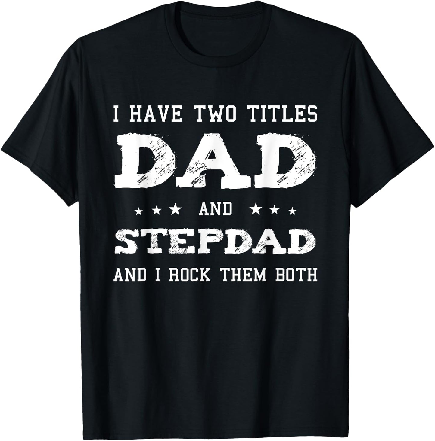 Best Dad and Stepdad Shirt Cute Fathers Day Gift from Wife T-Shirt - T-Shirt | Black