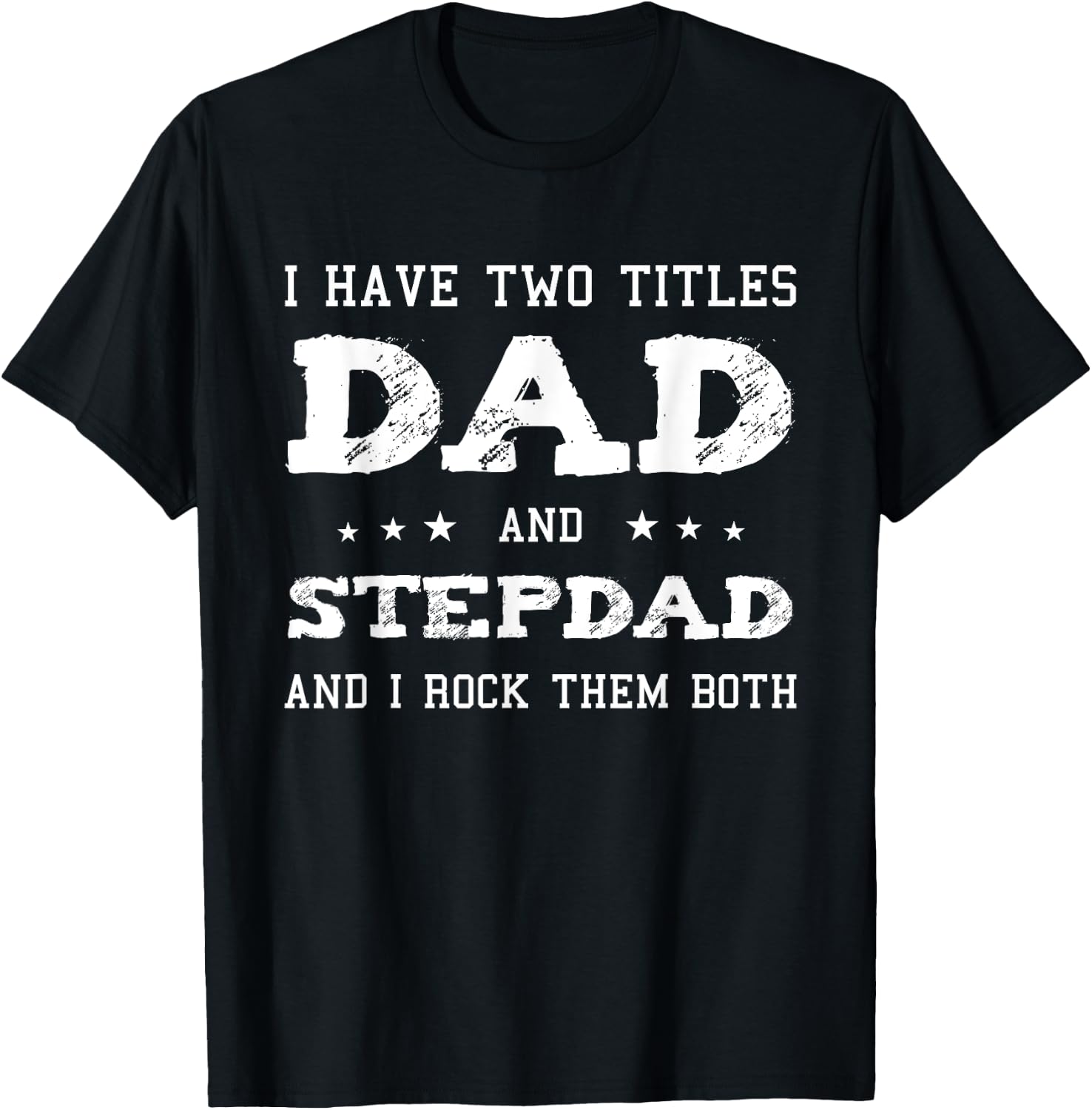 Best Dad and Stepdad Shirt Cute Fathers Day Gift from Wife T-Shirt - T-Shirt | Black