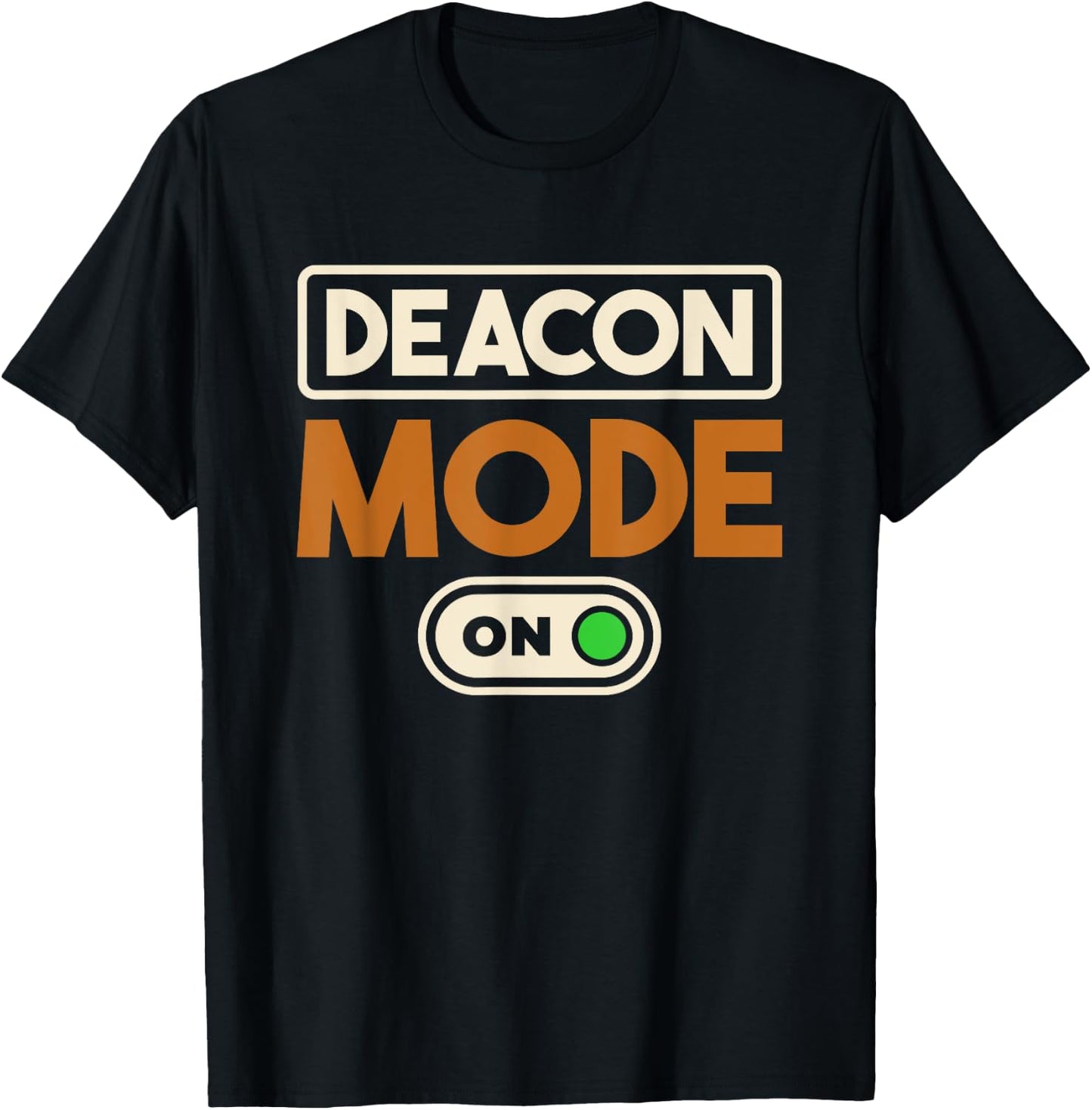 Deacon Mode On, Christianity Minister and Church Deacon T-Shirt - T-Shirt | Black